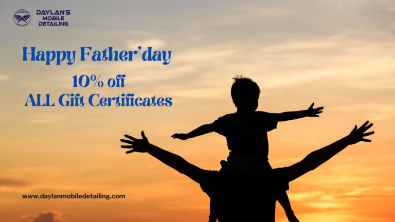 Daylan’s Detailing – 10% off ALL Gift Certificates For Father’s Day